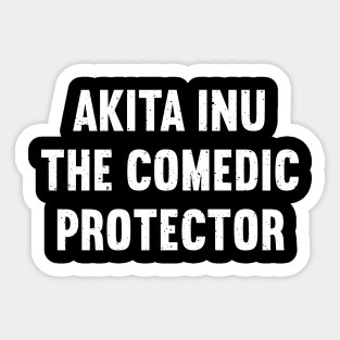 Akita Inu The Comedic Protector Sticker